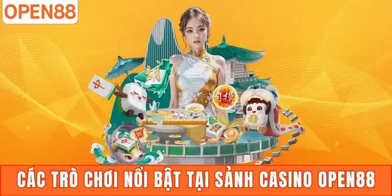 cac-tro-choi-noi-bat-tai-casino-open88